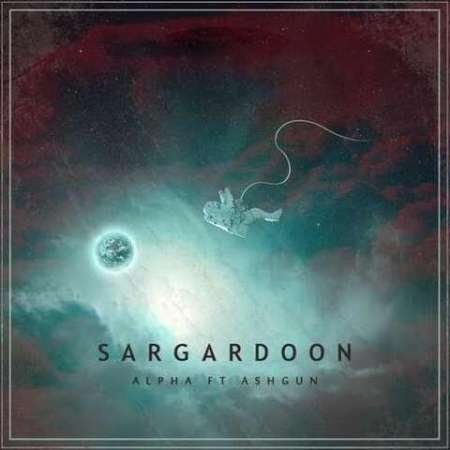 Alpha Ft Ashgun – Sargardoon